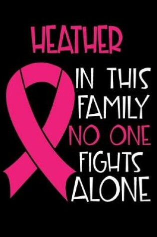 Cover of HEATHER In This Family No One Fights Alone