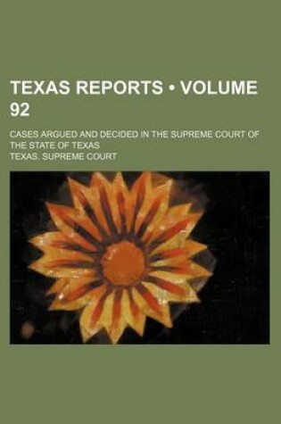 Cover of Texas Reports (Volume 92); Cases Argued and Decided in the Supreme Court of the State of Texas