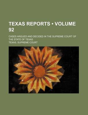 Book cover for Texas Reports (Volume 92); Cases Argued and Decided in the Supreme Court of the State of Texas