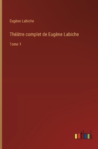 Cover of Théâtre complet de Eugène Labiche