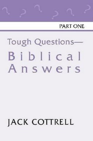 Cover of Tough Questions - Biblical Answers Part I