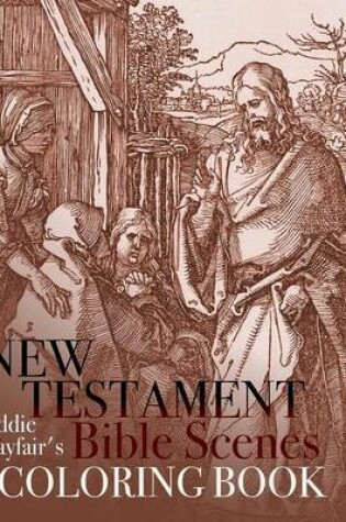 Cover of New Testament Bible Scenes Coloring Book