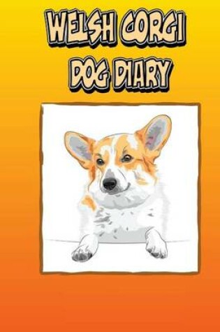 Cover of Welsh Corgi Dog Diary (Dog Diaries)