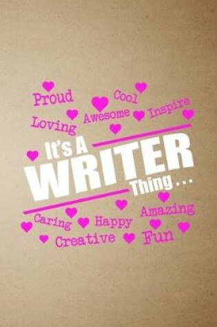 Cover of Proud Cool Loving Awesome Inspire It's a Writer Thing A5 Lined Notebook