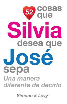 Cover of 52 Cosas Que Silvia Desea Que José Sepa