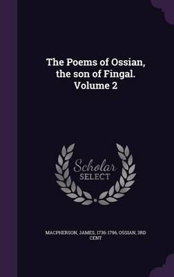 Book cover for The Poems of Ossian, the Son of Fingal. Volume 2