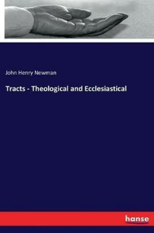 Cover of Tracts - Theological and Ecclesiastical