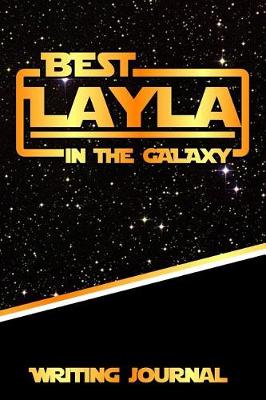 Book cover for Best Layla in the Galaxy Writing Journal