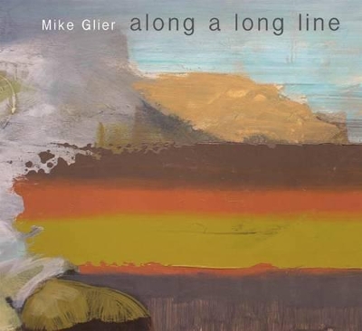 Book cover for Mike Glier: Along a Long Line