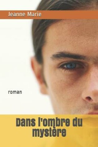 Cover of Dans l'ombre du mystere