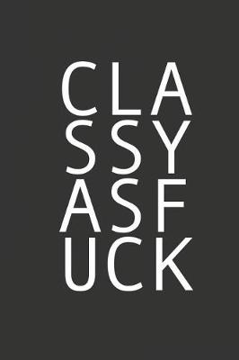 Book cover for Classy as Fuck