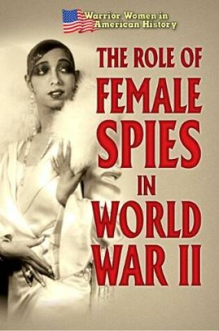 Cover of The Role of Female Spies in World War II