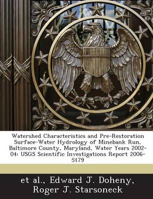 Book cover for Watershed Characteristics and Pre-Restoration Surface-Water Hydrology of Minebank Run, Baltimore County, Maryland, Water Years 2002-04