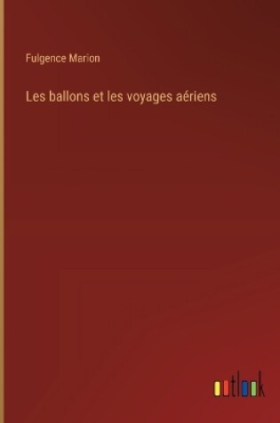 Cover of Les ballons et les voyages aériens