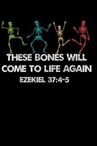 Cover of These Bones Will Come to Life Again Ezekiel 37