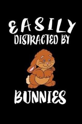 Cover of Easily Distracted By Bunnies