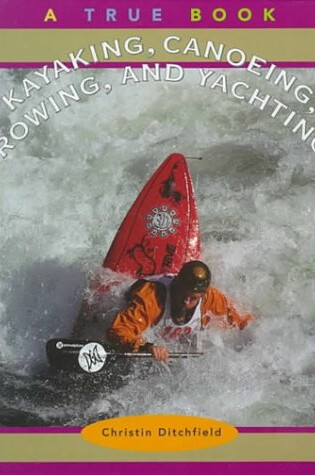 Cover of Kayaking, Canoeing, Rowing and Yachting