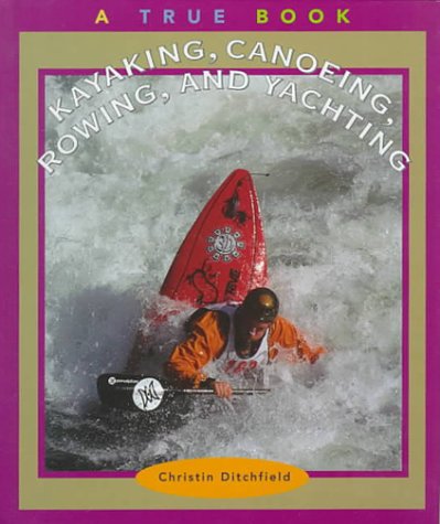 Cover of Kayaking, Canoeing, Rowing and Yachting