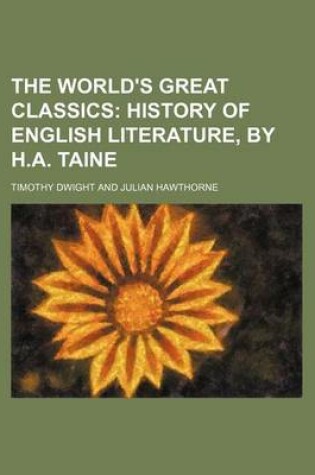 Cover of The World's Great Classics (Volume 33); History of English Literature, by H.A. Taine