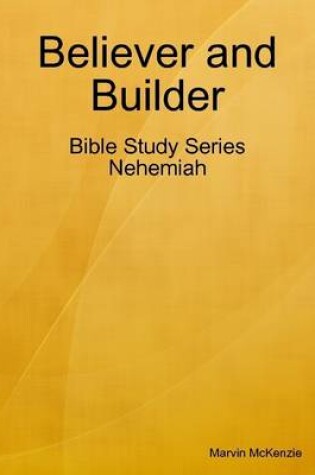 Cover of Believer and Builder: Bible Study Series - Nehemiah