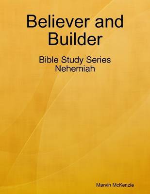 Book cover for Believer and Builder: Bible Study Series - Nehemiah