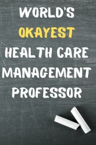 Cover of World's Okayest Health Care Management Professor