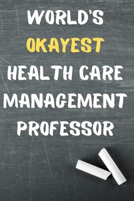 Book cover for World's Okayest Health Care Management Professor