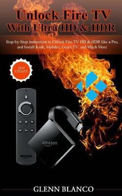 Book cover for Unlock Fire TV 4k with Ultra HD & Hdr