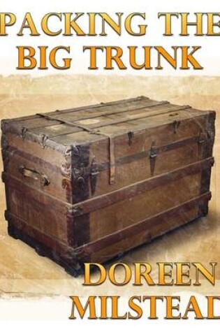 Cover of Packing the Big Trunk