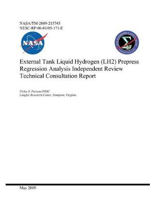 Book cover for External Tank Liquid Hydrogen (Lh2) Prepress Regression Analysis Independent Review Technical Consultation Report