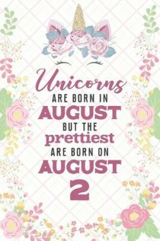 Cover of Unicorns Are Born In August But The Prettiest Are Born On August 2