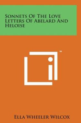 Cover of Sonnets Of The Love Letters Of Abelard And Heloise