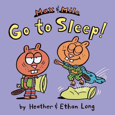 Book cover for Max & Milo Go to Sleep!