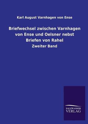 Book cover for Briefwechsel Zwischen Varnhagen Von Ense Und Oelsner Nebst Briefen Von Rahel