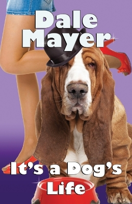Book cover for It's a Dog's Life (a romantic comedy with a canine sidekick)