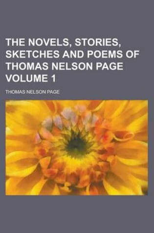 Cover of The Novels, Stories, Sketches and Poems of Thomas Nelson Page Volume 1