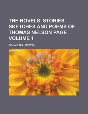 Book cover for The Novels, Stories, Sketches and Poems of Thomas Nelson Page Volume 1