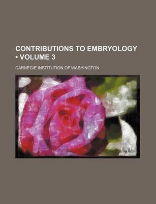 Book cover for Contributions to Embryology (Volume 3)