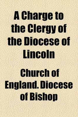 Book cover for A Charge to the Clergy of the Diocese of Lincoln