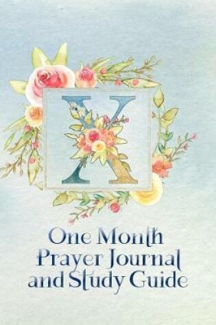 Cover of X One Month Prayer Journal and Study Guide