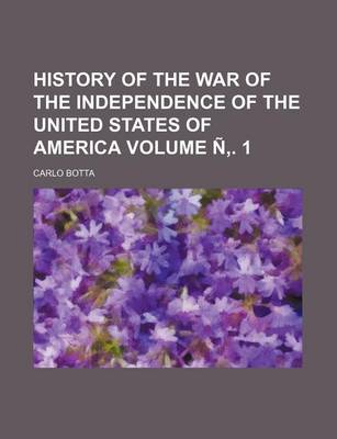 Book cover for History of the War of the Independence of the United States of America Volume N . 1