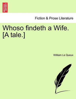 Book cover for Whoso Findeth a Wife. [A Tale.]
