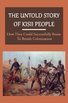 Cover of The Untold Story Of Kisii People