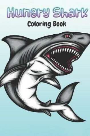 Cover of Hungry Shark Coloring Book