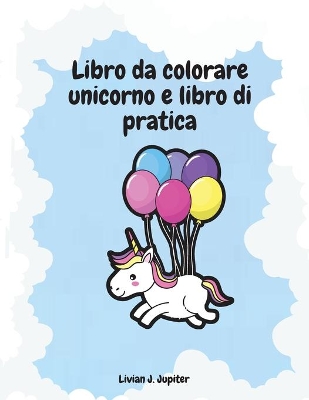 Book cover for Libro da colorare unicorno e libro di pratica