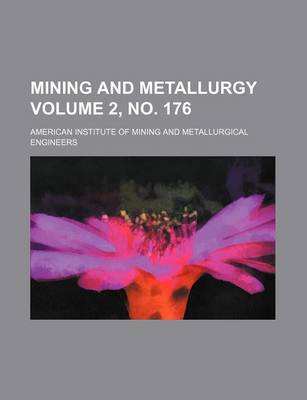 Book cover for Mining and Metallurgy Volume 2, No. 176