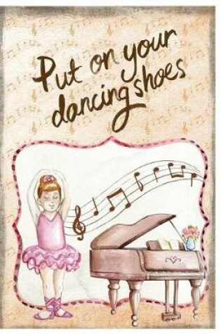 Cover of Put on Your Dancing Shoes Journal