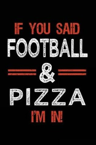 Cover of If You Said Football & Pizza I'm In