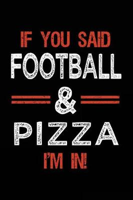 Book cover for If You Said Football & Pizza I'm In