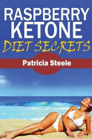 Cover of Raspberry Ketone Diet Secrets